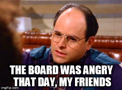 Board was angry that day my friends.jpg