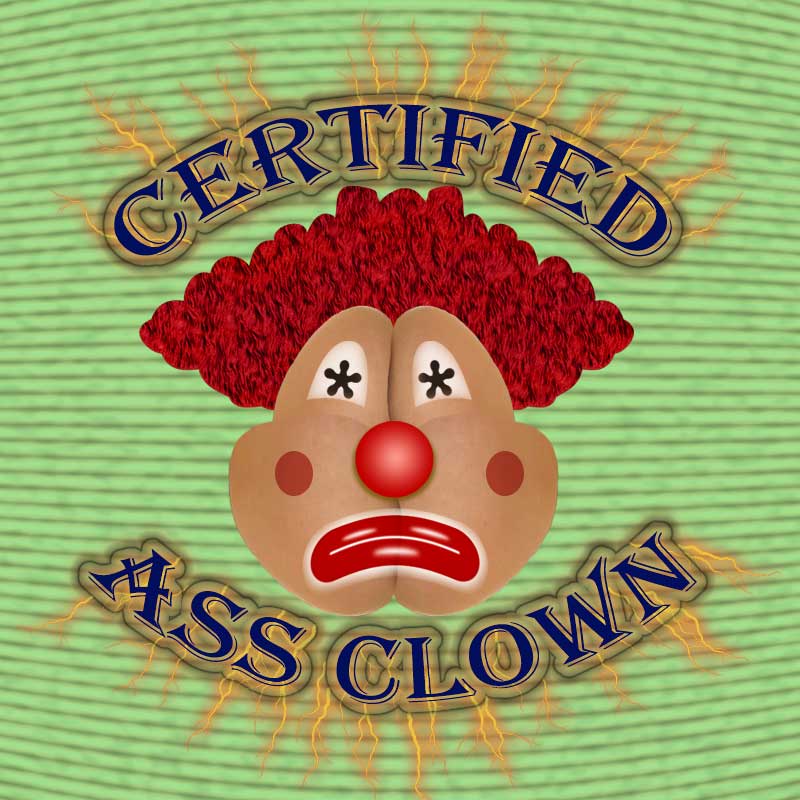 Certified%2BAss%2BClown.jpg