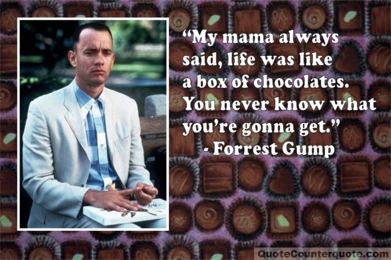 Forrest%252520Gump%252520Life%252520is%252520like%252520a%252520box%252520of%252520chocolates%252520quote-8x6%25255B1%25255D.jpg
