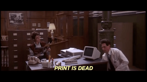 print-is-dead.gif