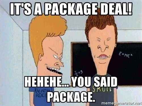 its-a-package-deal-hehehe-you-said-package.jpg